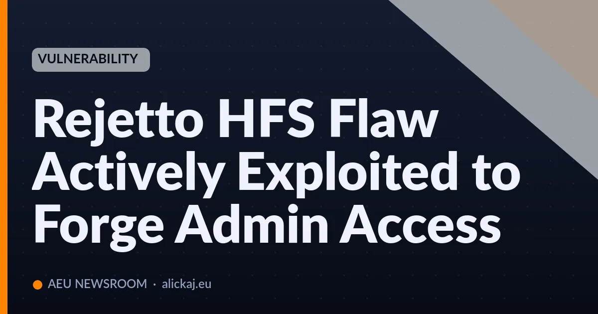 La falla di Rejetto HFS attivamente sfruttata per falsificare l'accesso amministrativo