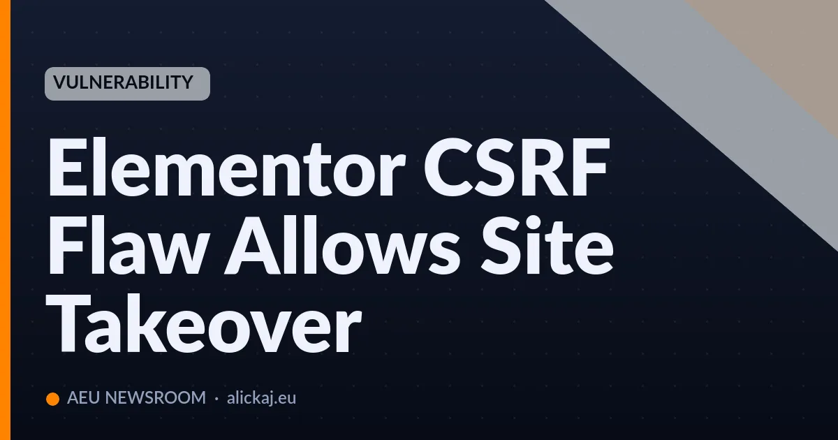 Elementor CSRF Flaw Allows Site Takeover