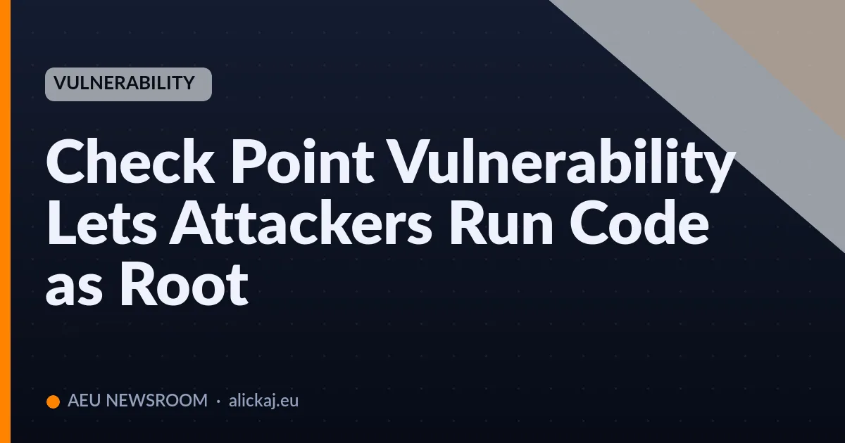 Check Point Vulnerability Lets Attackers Run Code as Root