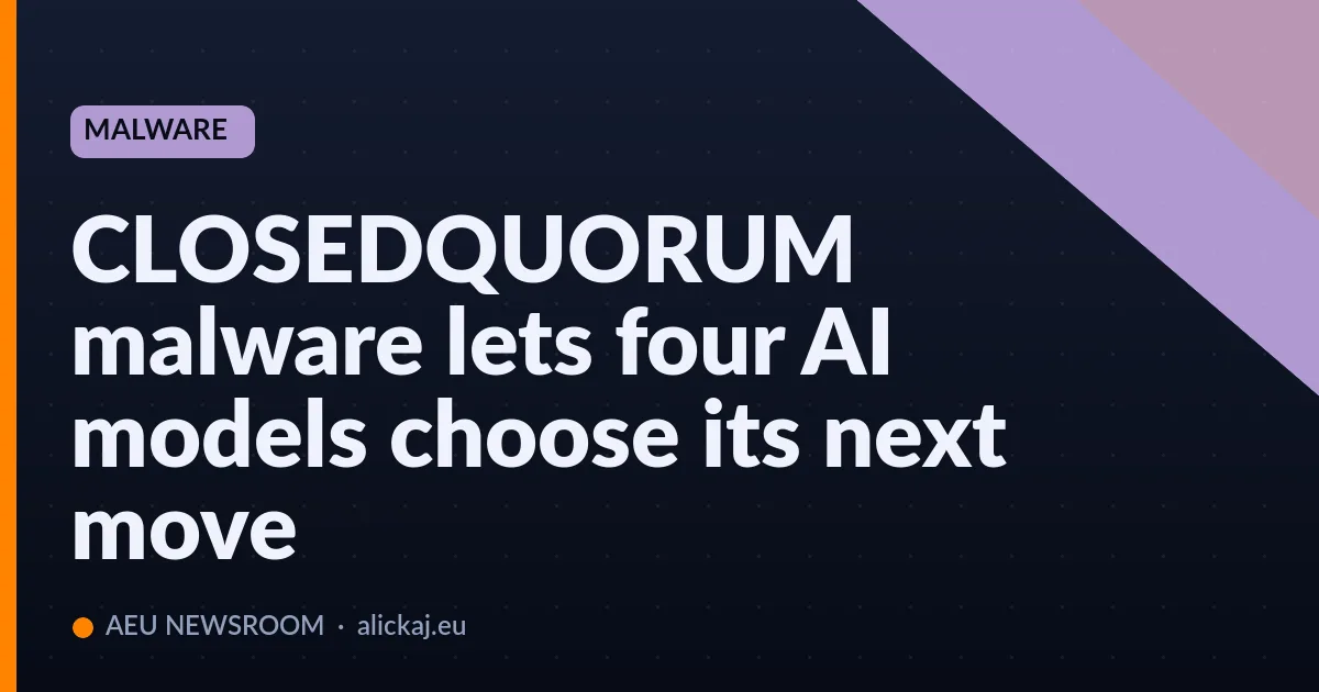CLOSEDQUORUM malware lets four AI models choose its next move