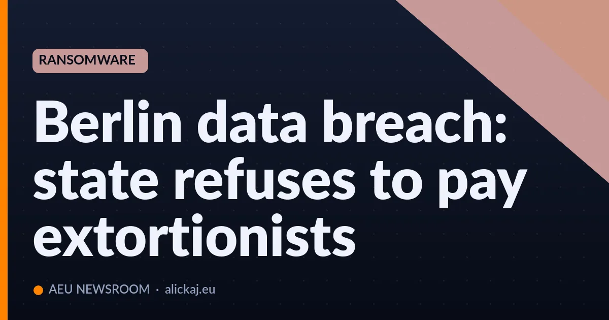 Berlin data breach: state refuses to pay extortionists