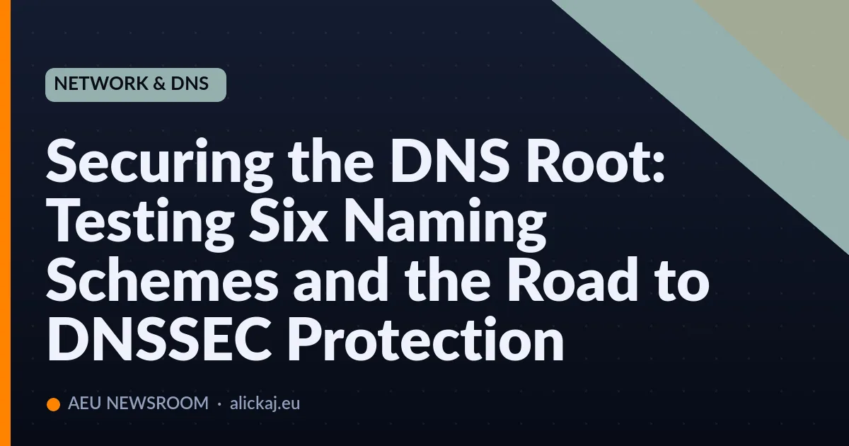 Securing the DNS Root: Testing Six Naming Schemes and the Road to DNSSEC Protection