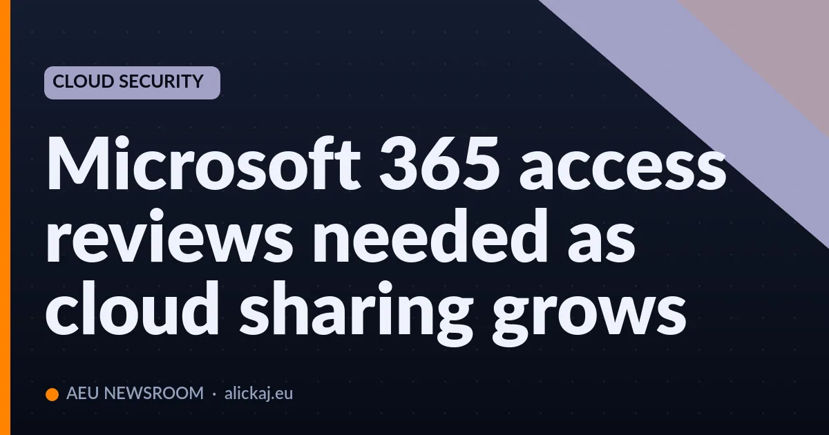 Microsoft 365 access reviews needed as cloud sharing grows
