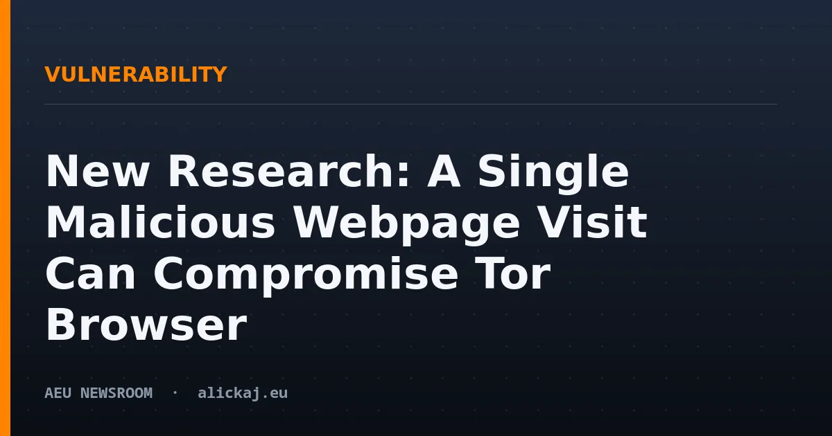 New Research: A Single Malicious Webpage Visit Can Compromise Tor Browser