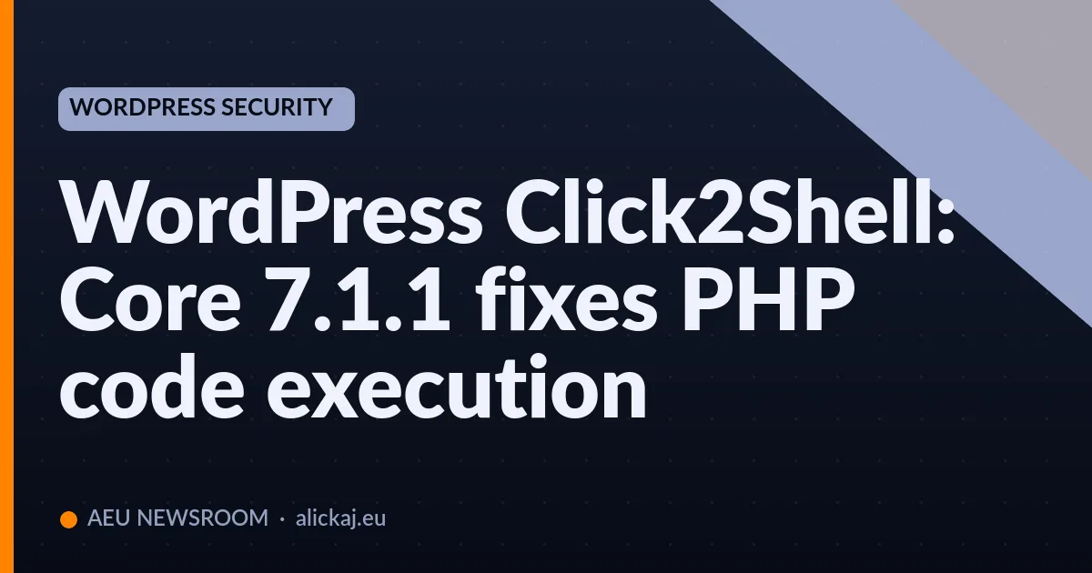 WordPress Click2Shell: Core 7.1.1 fixes PHP code execution