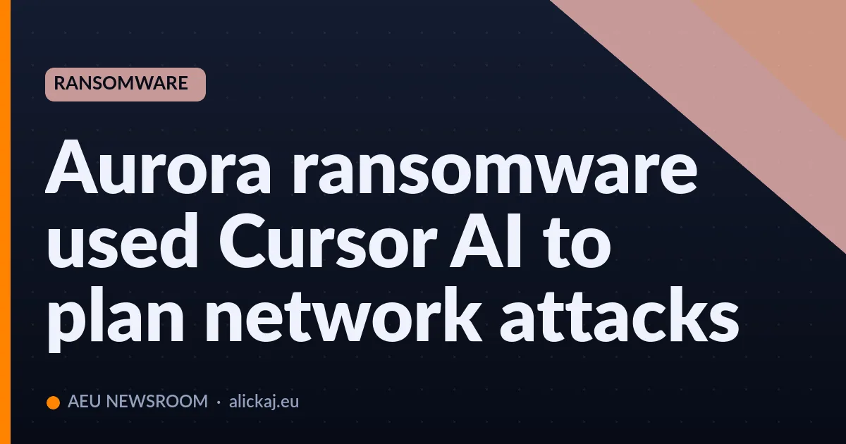 Aurora ransomware used Cursor AI to plan network attacks
