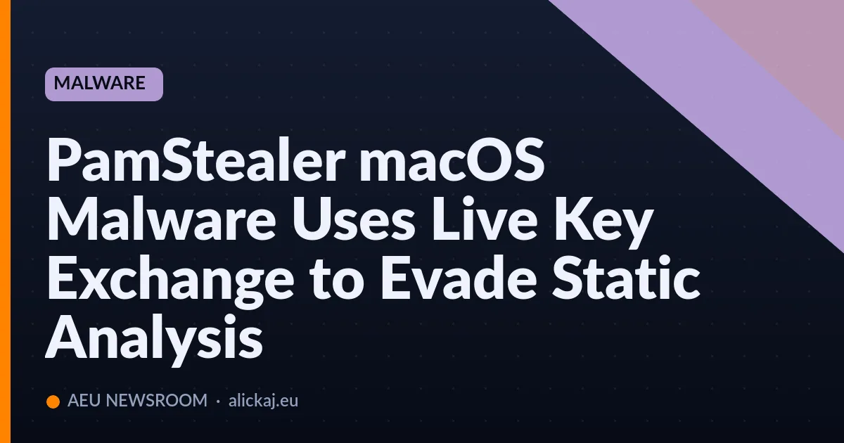 PamStealer macOS Malware Uses Live Key Exchange to Evade Static A
