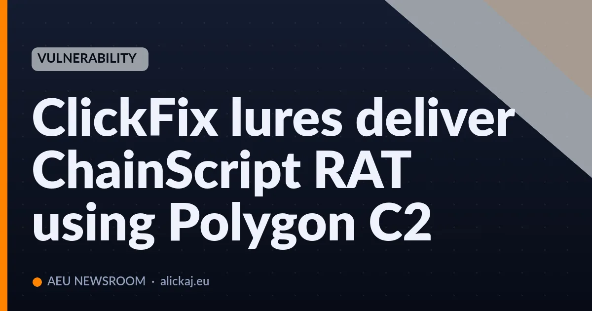 ClickFix lures deliver ChainScript RAT using Polygon C2