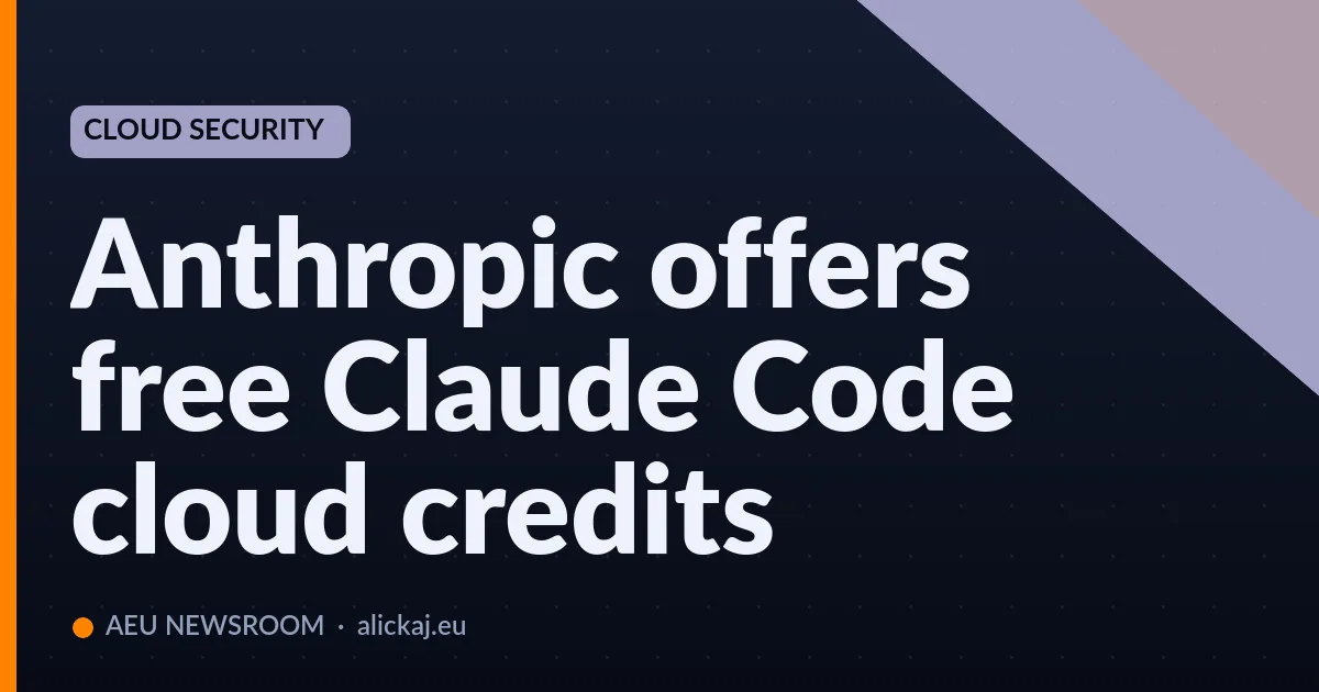Anthropic offers free Claude Code cloud credits
