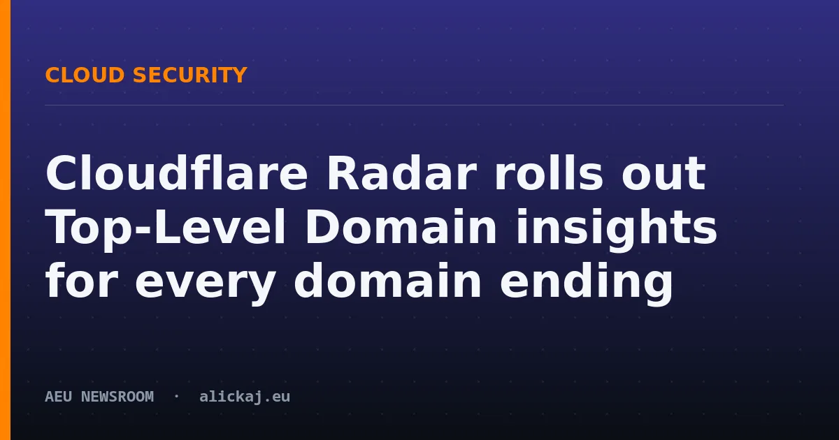 Cloudflare Radar rolls out Top-Level Domain insights for every domain ending