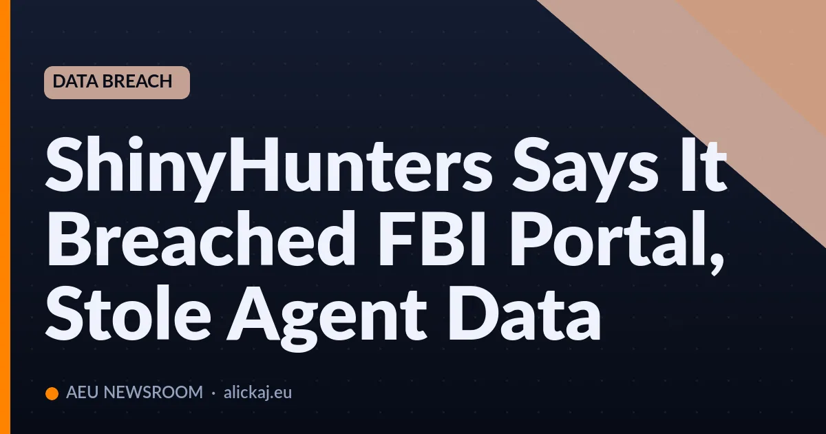 ShinyHunters Says It Breached FBI Portal, Stole Agent Data