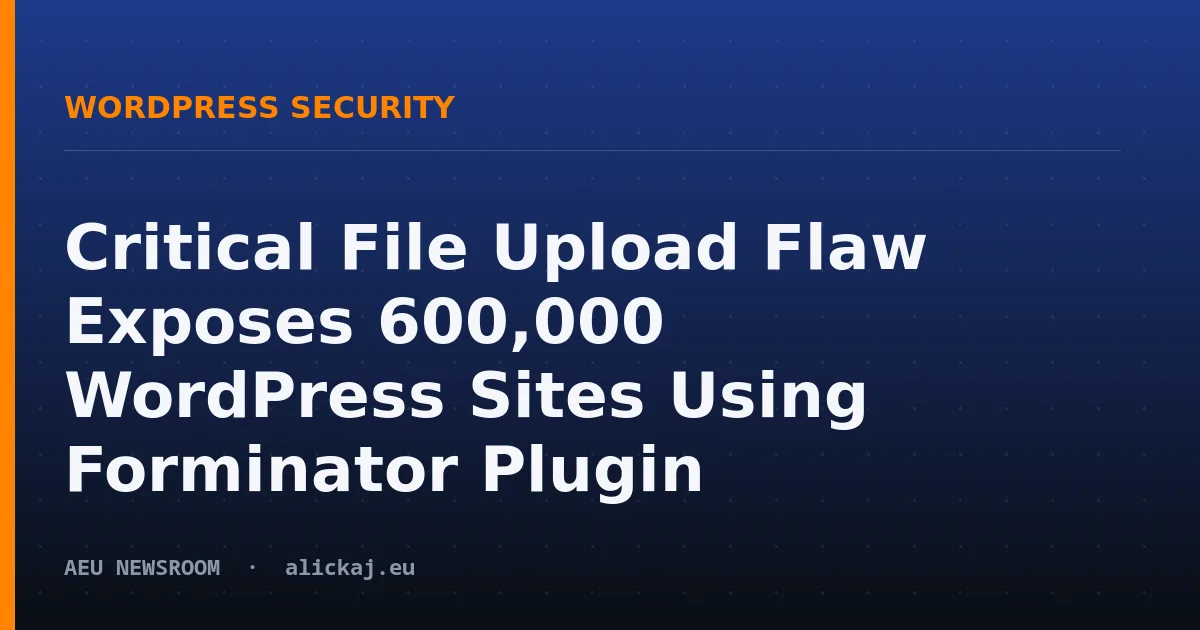Critical File Upload Flaw Exposes 600,000 WordPress Sites Using Forminator Plugin