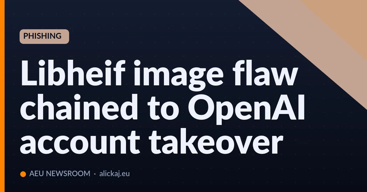 Libheif image flaw chained to OpenAI account takeover
