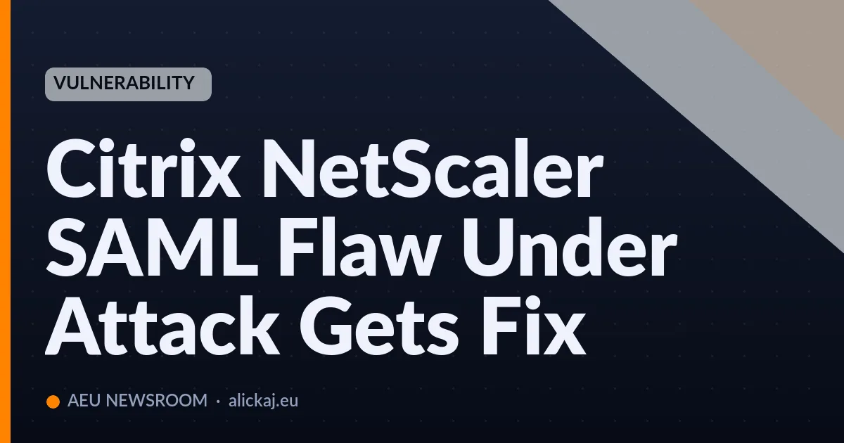 Citrix NetScaler SAML Flaw Under Attack Gets Fix
