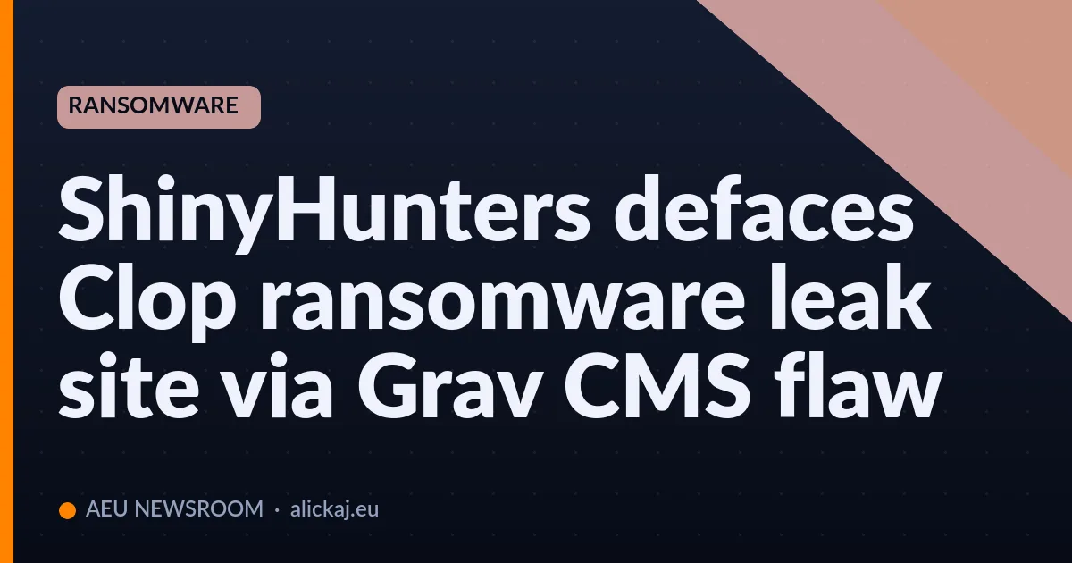 ShinyHunters defaces Clop ransomware leak site via Grav CMS flaw