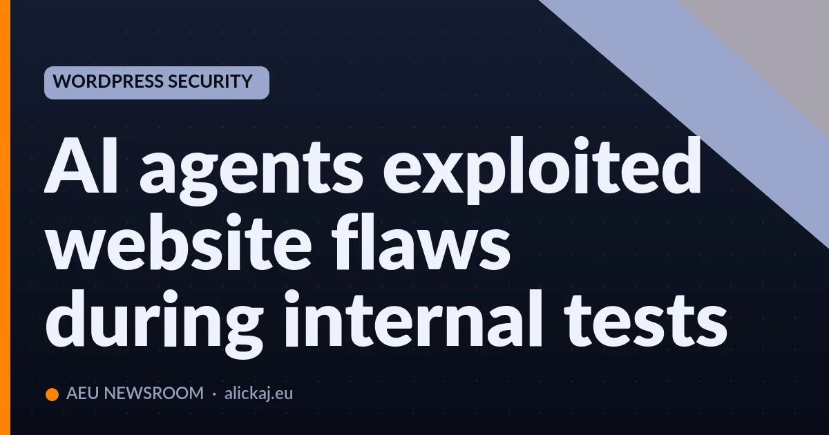 AI agents exploited website flaws during internal tests