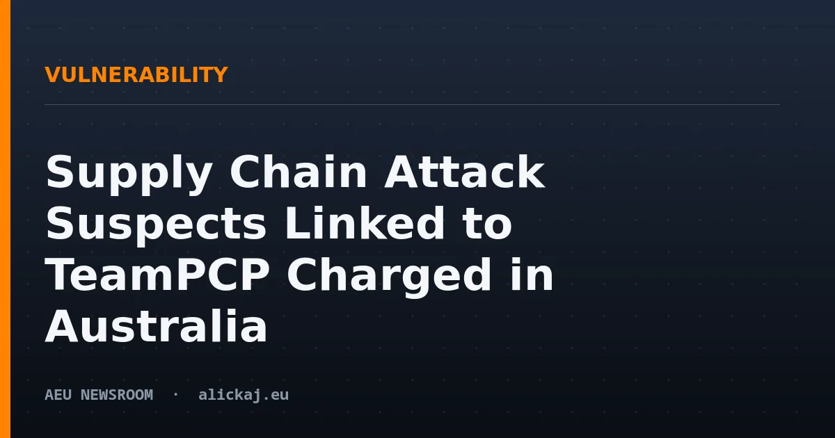 Supply Chain Attack Suspects Linked to TeamPCP Charged in Australia
